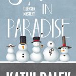 Snowmen in Paradise (A Tj Jensen Mystery Book 2)