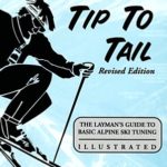 From Tip to Tail: The Layman’s Guide to Basic Alpine Ski Tuning