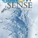 Snow Sense: A Guide to Evaluating Snow Avalanche Hazard